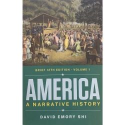 America a narrative history 12th edition volume 1